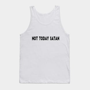 Not Today Satan Tank Top